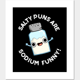 Salty Puns Are Sodium Funny Cute Chemistry Salt Pun Posters and Art